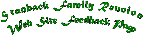 Stanback Family Reunion 
Web Site Feedback Page